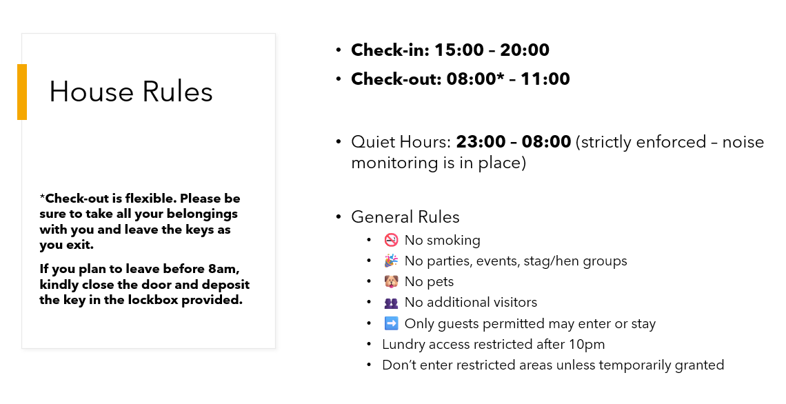 House Rules do apply. No smoking. No pets.